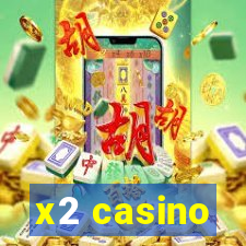 x2 casino